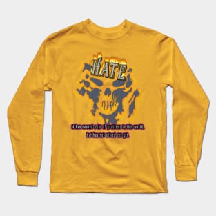 Hate solves nothing. Long Sleeve T-Shirt